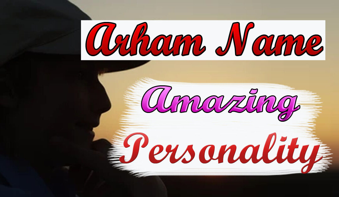 Arham Name Amazing Personality