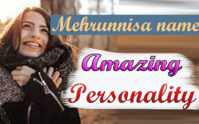 Mehrunnisa Name Amazing Personality