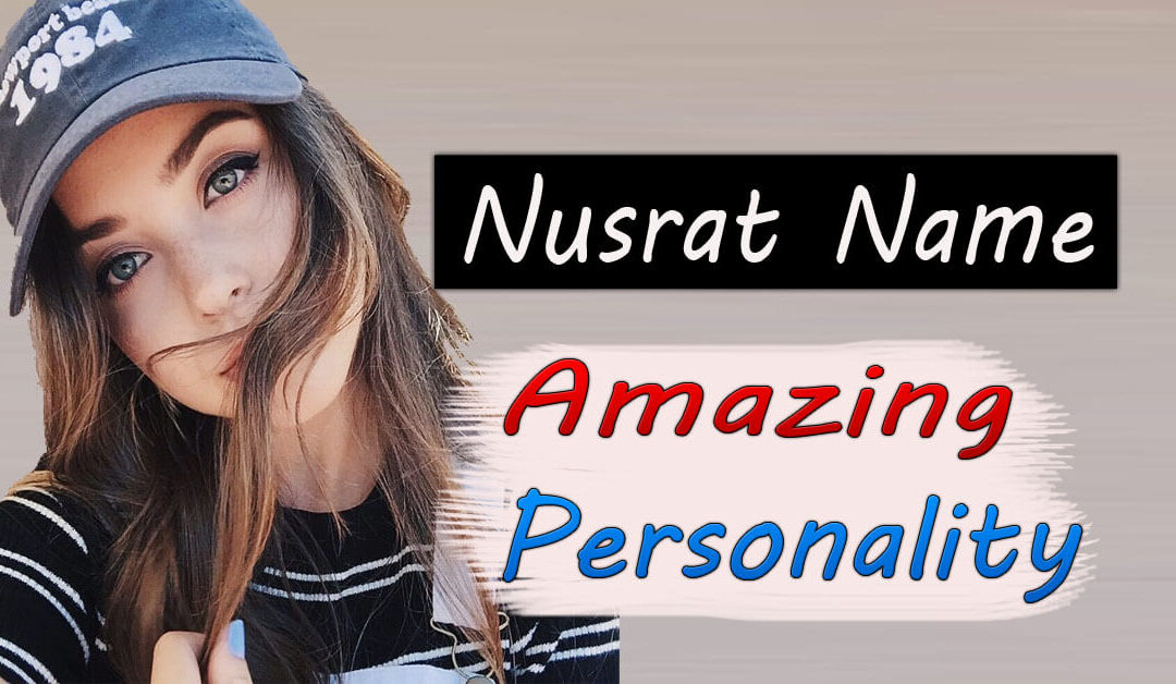 Nusrat Name Amazing Personality