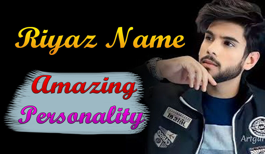 Riyaz Name Amazing People Personality